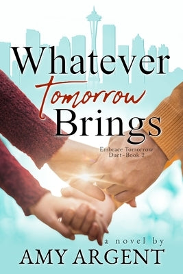 Whatever Tomorrow Brings by Argent, Amy