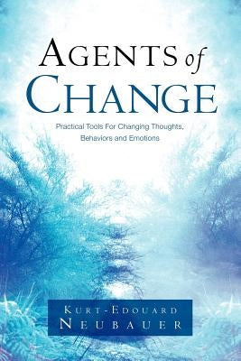 Agents of Change by Neubauer, Kurt-Edouard