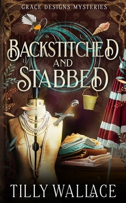 Backstitched and Stabbed by Wallace, Tilly