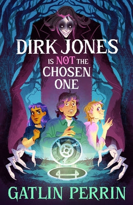 Dirk Jones Is Not the Chosen One by Perrin, Gatlin