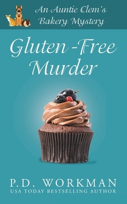 Gluten-Free Murder by Workman, P. D.