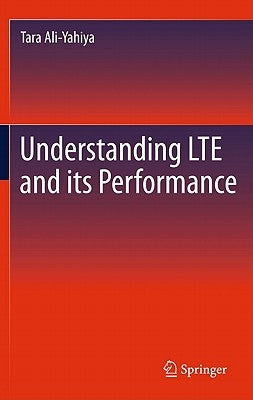 Understanding Lte and Its Performance by Ali-Yahiya, Tara