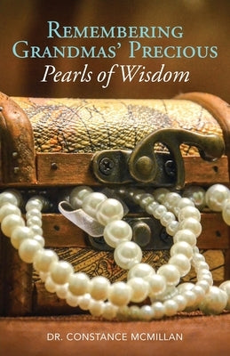 Remembering Grandma's Precious Pearls of Wisdom by McMillan, Constance