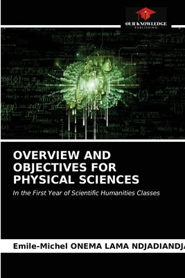 Overview and Objectives for Physical Sciences by Onema Lama Ndjadiandja, Emile-Michel