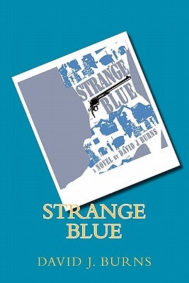 Strange Blue by Burns, David J.