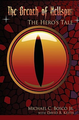 The Breath of Hellspur: The Hero's Tale by Bosco, Michael C., Jr.