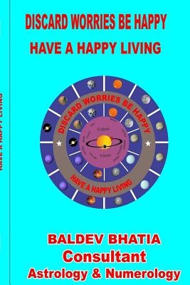 Discard Worries Be Happy by Bhatia, Baldev