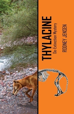 Thylacine: De-extinction Mystery by Jensen, Rodney J.