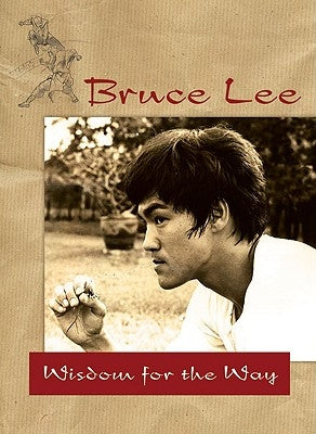 Bruce Lee -- Wisdom for the Way by Lee, Bruce