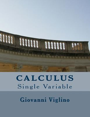 Calculus: Single Variable by Viglino, Giovanni
