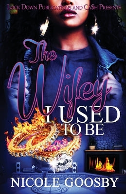 The Wifey I Used to Be by Goosby, Nicole