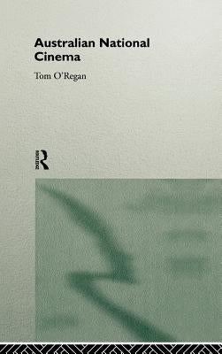 Australian National Cinema by O'Regan, Tom