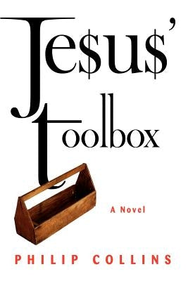 Jesus' Toolbox by Collins, Philip