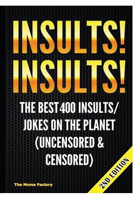 Insults! Insults! by Factory, The Moma