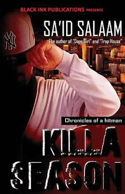 Killa Season: Chronicles of a Hitman by Salaam, Sa'id