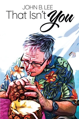 That Isn't You by Lee, John B.
