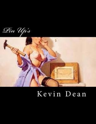 Pin Up's: Lovely Vintage Ladies by Dean, Kevin