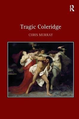 Tragic Coleridge by Murray, Chris