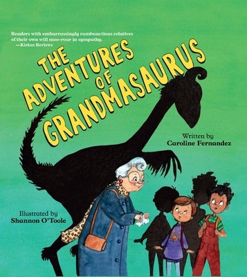 The Adventures of Grandmasaurus by Fernandez, Caroline