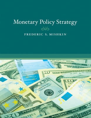 Monetary Policy Strategy by Mishkin, Frederic S.