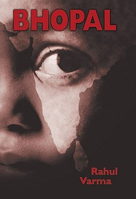 Bhopal by Varma, Rahul