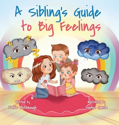 A Sibling's Guide to Big Feelings by McDonough, Katie