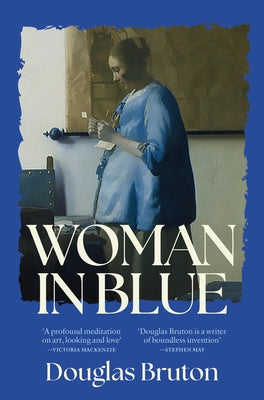 Woman in Blue: A profound meditation on art, looking and love by Bruton, Douglas