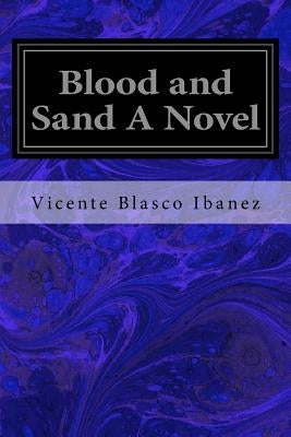 Blood and Sand A Novel by Gillespie, Mrs W. a.