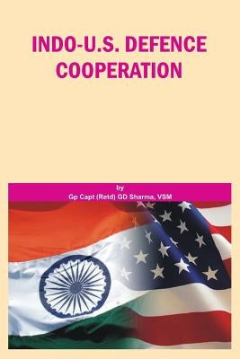 Indo Us Defence Cooperation by Sharma, Gd Capt