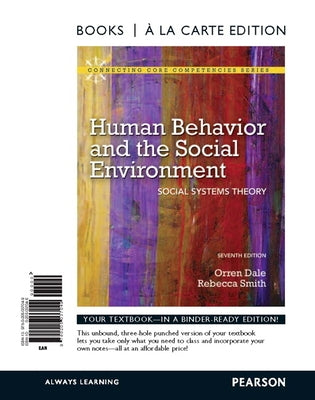 Human Behavior and the Social Environment: Social Systems Theory by Dale, Orren