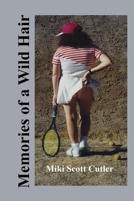 Memories of a Wild Hair by Cutler, Miki Scott