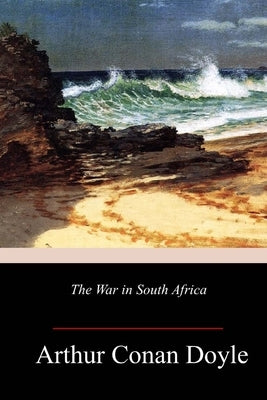 The War in South Africa by Doyle, Arthur Conan