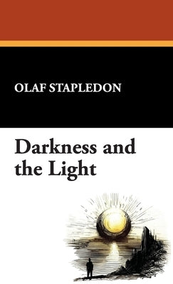 Darkness and the Light by Stapledon, Olaf