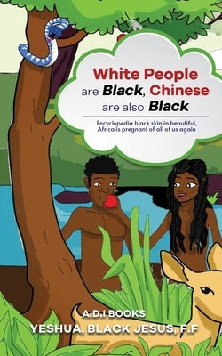 White people are black, chinese are also black by Yeshwa