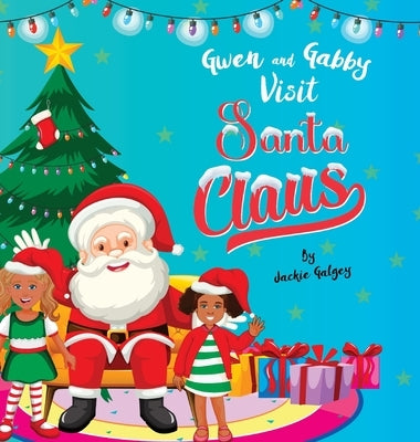 Gwen and Gabby visit Santa Claus by Galgey, Jackie