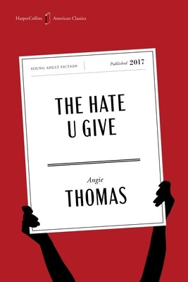 The Hate U Give American Classics Edition: A Printz Honor Winner by Thomas, Angie