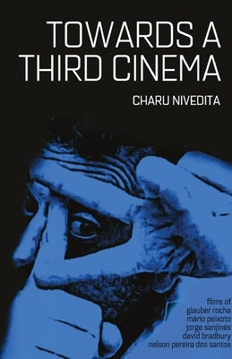 Towards A Third Cinema by Nivedita, Charu