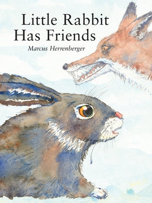 Little Rabbit Has Friends by Herrenberger, Marcus