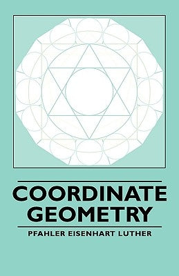 Coordinate Geometry by Luther, Pfahler Eisenhart