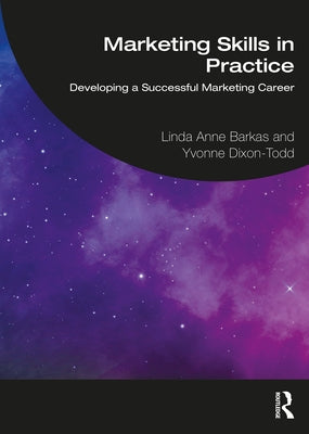 Marketing Skills in Practice: Developing a Successful Marketing Career by Barkas, Linda Anne