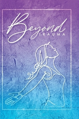 Beyond Trauma by Prater, Christel
