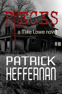 Pieces: A Mike Lowe Novel by Heffernan, Patrick