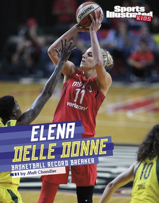 Elena Delle Donne: Basketball Record Breaker by Chandler, Matt