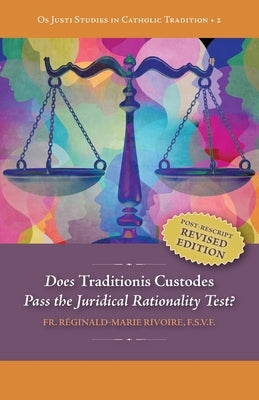 Does "Traditionis Custodes" Pass the Juridical Rationality Test? by Rivoire, Réginald-Marie