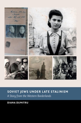 Soviet Jews under Late Stalinism by Dumitru, Diana