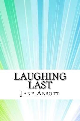 Laughing Last by Abbott, Jane