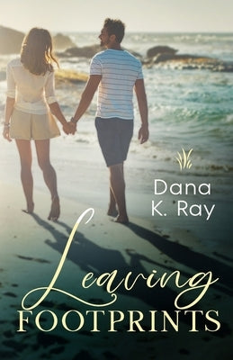 Leaving Footprints by Ray, Dana K.