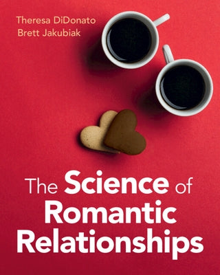 The Science of Romantic Relationships by Didonato, Theresa
