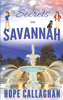 Secrets in Savannah: A Made in Savannah Cozy Mystery Novel by Callaghan, Hope