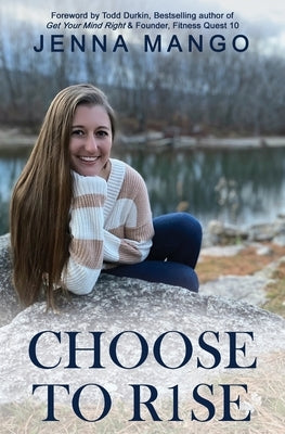 Choose To R1SE by Durkin, Todd